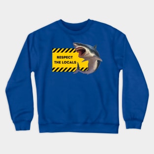 Respect The Locals Shark Crewneck Sweatshirt